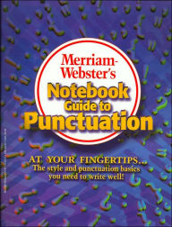 Title: Merriam-Webster's Notebook Guide to Punctuation, Author: Merriam-Webster