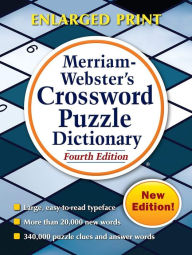 Title: Merriam-Webster's Crossword Puzzle Dictionary: Fourth Edition, Enlarged Print Edition, Author: Merriam-Webster