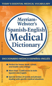 Title: Merriam-Webster's Spanish-English Medical Dictionary, Author: Merriam-Webster