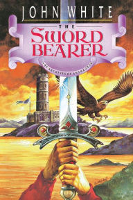 Title: The Sword Bearer, Author: John White