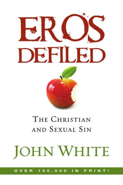 Eros Defiled: The Christian and Sexual Sin