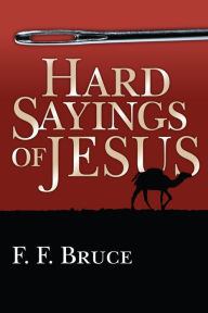 Title: Hard Sayings of Jesus, Author: F. F. Bruce
