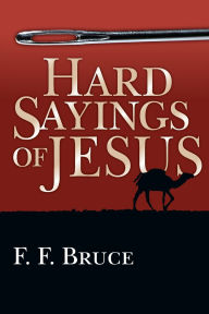 Title: Hard Sayings of Jesus, Author: F. F. Bruce