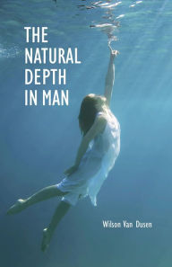 Title: Natural Depth in Man, Author: WILSON VAN DUSEN