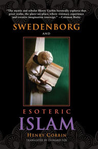 Title: Swedenborg and Esoteric Islam, Author: HENRY CORBIN