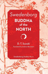 Title: Swedenborg: Buddha of the North, Author: Daissetz Teitaro Suzuki