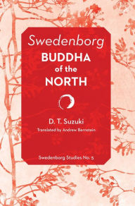 Title: SWEDENBORG: BUDDHA OF THE NORTH, Author: D.T. SUZUKI