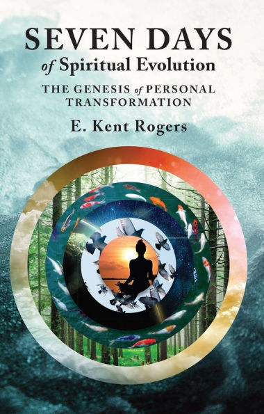 Seven Days of Spiritual Evolution: The Genesis Personal Transformation