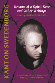 Title: Kant on Swedenborg: Dreams of a Spirit -Seer and Other Writings, Author: IMMANUEL KANT