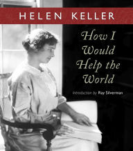 Title: How I Would Help the World, Author: HELEN KELLER