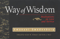 Title: The Way of Wisdom: Meditations on Love and Service, Author: Emanuel Swedenborg