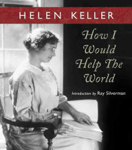 Title: How I Would Help the World, Author: HELEN KELLER