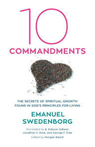 Title: Ten Commandments: The Secrets of Spiritual Growth Found in God's Principles for Living, Author: Emanuel Swedenborg