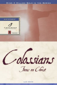 Title: Colossians: Focus on Christ, Author: Luci Shaw