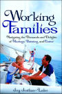 Working Families: Navigating the Demands and Delights of Marriage, Parenting, and Career