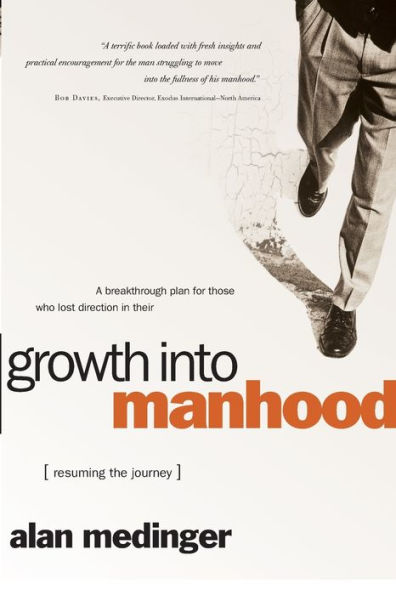 Growth into Manhood: Resuming the Journey