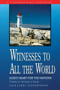 Title: Witnesses to All the World: God's Heart for the Nations, Author: Jim Plueddemann