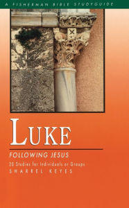 Title: Luke: Following Jesus, Author: Sharrel Keyes