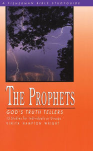 Title: The Prophets: God's Truth Tellers, Author: Vinita Hampton Wright