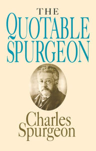 Title: The Quotable Spurgeon, Author: Charles H. Spurgeon