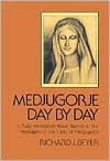 Title: Medjugorje Day by Day: A Daily Meditation Book Based on the Messages of Our Lady of Medjugorje, Author: Richard J. Beyer