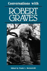 Title: Conversations with Robert Graves, Author: Frank L. Kersnowski