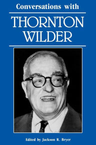 Title: Conversations with Thornton Wilder, Author: Jackson R. Bryer