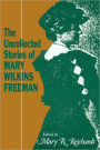 The Uncollected Stories of Mary Wilkins Freeman