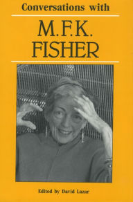 Title: Conversations with M. F. K. Fisher, Author: David Lazar