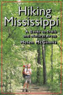Hiking Mississippi: A Guide to Trails and Natural Areas