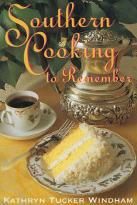 Title: Southern Cooking to Remember, Author: Kathryn Tucker Windham