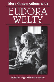 Title: More Conversations with Eudora Welty, Author: Peggy Whitman Prenshaw