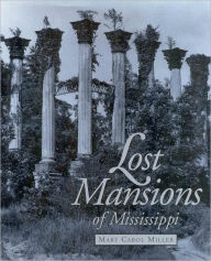 Title: Lost Mansions of Mississippi, Author: Mary Carol Miller