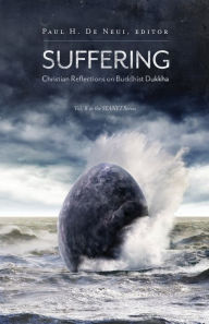 Title: Suffering: Christian Reflections on the Buddhist Dukkha, Author: Paul H De Neui