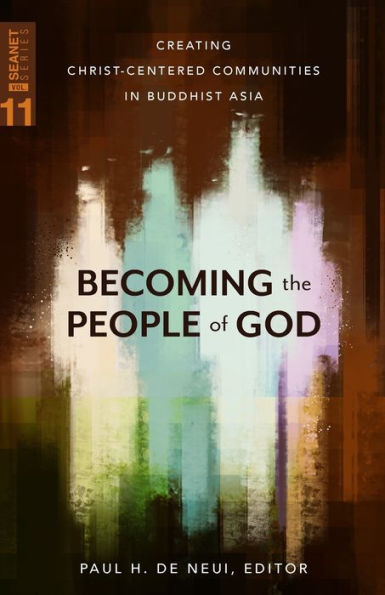 Becoming the People of God: Creating Christ-Centered Communities Buddhist Asia