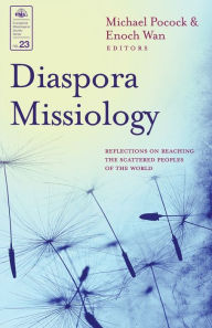 Title: Diaspora Missiology #23 EMS: Reflections on Reaching the Scattered Peoples of the World, Author: Michael Pocock