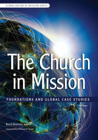 Title: The Church in Mission: Foundations and Global Case Studies, Author: Betril Ekstrom