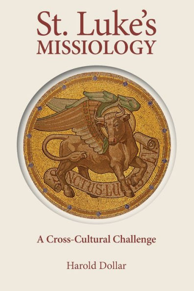 St. Luke's Missiology: A Cross-Cultural Challenge