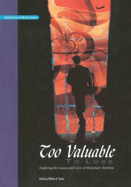 Too Valuable to Lose*: Exploring the Causes and Cures of Missionary Attrition