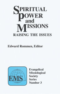 Title: Spiritual Power And Missions / Edition 1, Author: Edward Rommen