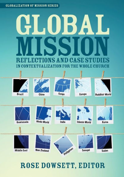Global Mission: Reflections and Case Studies Contextualization for the Whole Church