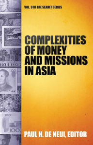 Title: Complexities of Money and Missions in Asia, Author: Paul H. De Neui
