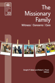 Title: The Missionary Family: Witness, Concerns, Care, Author: Dwight P. Baker