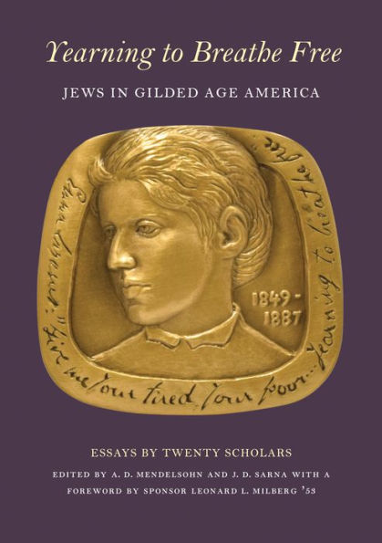 Yearning to Breathe Free: Jews Gilded Age America. Essays by Twenty Contributing Scholars