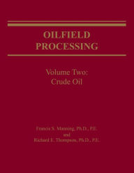 Download book on ipod for free Oilfield Processing of Petroleum Volume 2: Crude Oil by Francis Manning, Richard Thompson in English 9780878143542 PDB RTF DJVU