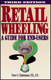 Title: Retail Wheeling: A Guide for End-Users / Edition 3, Author: Peter C. Christensen