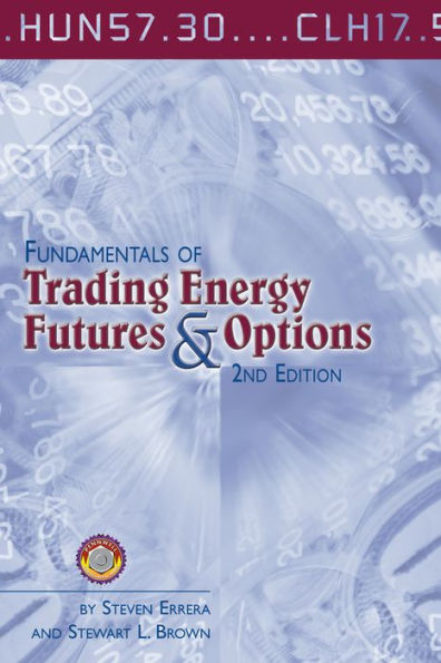 Fundamentals of Trading Energy Futures & Options / Edition 2