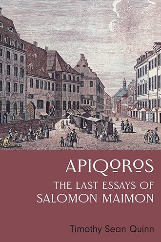 Apiqoros: The Last Essays of Salomon Maimon