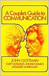 Title: A Couple's Guide to Communication / Edition 1, Author: Dr. John Gottman