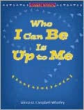 Title: Who I Can Be is Up to Me: Lessons in Self-Exploration and Self-Determination for Students with Disabilities in Learning, Author: Gloria D. Campbell-Whatley